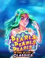 Chơi Fire Blaze: Pearls Pearls Pearls Slot Ngay Hôm Nay – Phiêu Lưu Đến Thế Giới Kỳ Diệu!