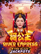 Fire Blaze: River Empress Slot: Hướng Dẫn Đầy Đủ Từ A đến Z Cho Người Mới