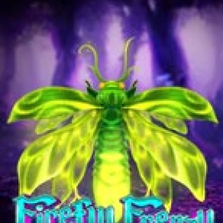 Cách Chinh Phục Đom Đóm J97 – Firefly Frenzy Slot: Chiến Lược và Hướng Dẫn