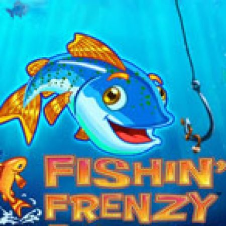 Fishin’ Frenzy Prize Lines Slot: Hướng Dẫn Chi Tiết Để Thắng Lớn và Giành Jackpot!