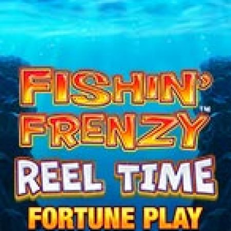 Cách Chinh Phục Fishin Frenzy Reel Time Fortune Play Slot: Chiến Lược và Hướng Dẫn