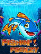 Chơi Fishin’ Frenzy Slot Ngay Hôm Nay – Phiêu Lưu Đến Thế Giới Kỳ Diệu!