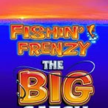 Cách Chinh Phục Fishing Frenzy The Big Catch Slot: Chiến Lược và Hướng Dẫn