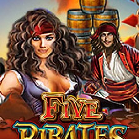 Five Pirates Slot: Hướng Dẫn Đầy Đủ Từ A đến Z Cho Người Mới