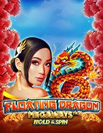 Khám Phá Đua Thuyền Ngày Xuân – Floating Dragon Megaways Slot: Trải Nghiệm Game Slot Huyền Bí