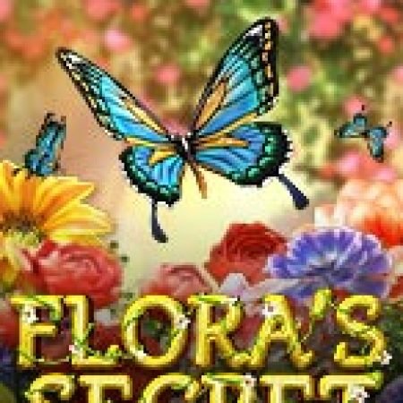 Khám Phá Flora’s Secret Slot: Trải Nghiệm Game Slot Huyền Bí