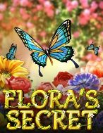 Khám Phá Flora’s Secret Slot: Trải Nghiệm Game Slot Huyền Bí