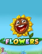 Thế Giới Hoa – Flowers Slot: Hướng Dẫn Chi Tiết Để Thắng Lớn và Giành Jackpot!