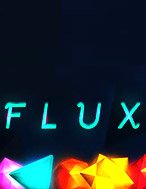 Flux Slot: Hướng Dẫn Đầy Đủ Từ A đến Z Cho Người Mới