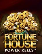 Đánh Giá Vòng Quay Thần Tài – Power Reels – Fortune House Power Reels Slot: Kỳ Quan Game Slot Mới Nhất