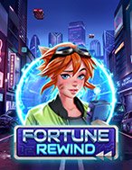 Khám Phá Vận May Trở Lại – Fortune Rewind Slot: Trải Nghiệm Game Slot Huyền Bí