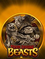 Chơi Four Divine Beasts Slot Ngay Hôm Nay – Phiêu Lưu Đến Thế Giới Kỳ Diệu!