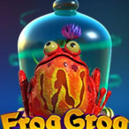 Frog Grog Slot: Hướng Dẫn Đầy Đủ Từ A đến Z Cho Người Mới