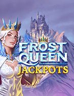 Đánh Giá Frost Queen Jackpots Slot: Kỳ Quan Game Slot Mới Nhất