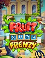 Khám Phá Tiệm Trái Cây Kỳ Bí – Fruit Shop Frenzy Slot: Trải Nghiệm Game Slot Huyền Bí