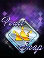 Thiên Đường Trái Cây – Fruit Snap Slot: Hướng Dẫn Chi Tiết Để Thắng Lớn và Giành Jackpot!