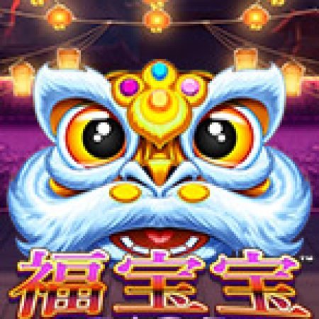 Fu Bao Bao Slot: Hướng Dẫn Chi Tiết Để Thắng Lớn và Giành Jackpot!