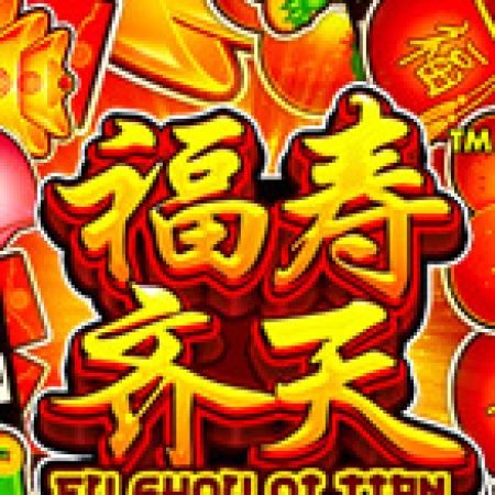 Chơi Fu Shou Qi Tian Slot Ngay Hôm Nay – Phiêu Lưu Đến Thế Giới Kỳ Diệu!