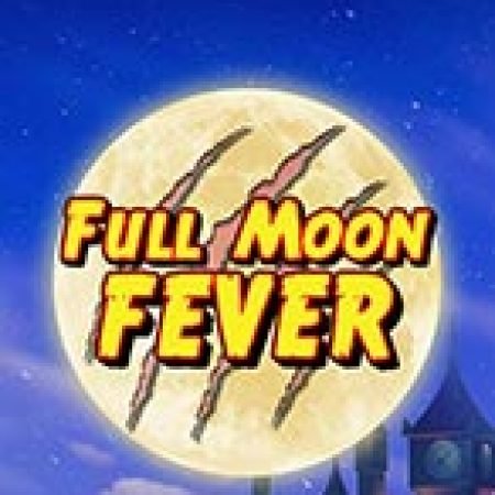 Full Moon Fever Slot: Hướng Dẫn Chi Tiết Để Thắng Lớn và Giành Jackpot!