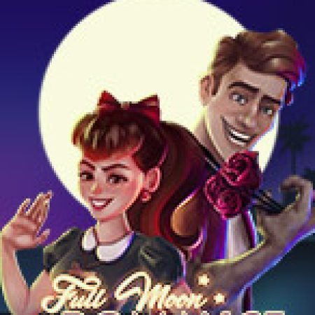 Chơi Full Moon Romance Slot Ngay Hôm Nay – Phiêu Lưu Đến Thế Giới Kỳ Diệu!