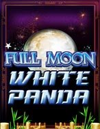 Chơi Full Moon: White Panda™ Slot Ngay Hôm Nay – Phiêu Lưu Đến Thế Giới Kỳ Diệu!