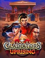 Chơi Trò chơi đấu sĩ: Nổi dậy – Game of Gladiators: Uprising Slot Ngay Hôm Nay – Phiêu Lưu Đến Thế Giới Kỳ Diệu!