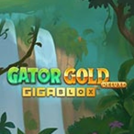 Khám Phá Gator Gold Deluxe Gigablox Slot: Trải Nghiệm Game Slot Huyền Bí