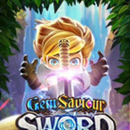 Chơi Thanh Gươm Ánh Sáng – Gem Saviour Sword Slot Ngay Hôm Nay – Phiêu Lưu Đến Thế Giới Kỳ Diệu!