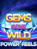 Chơi Cuộc Chiến Đá Quý Power Reels – Gems Gone Wild Power Reels Slot Ngay Hôm Nay – Phiêu Lưu Đến Thế Giới Kỳ Diệu!