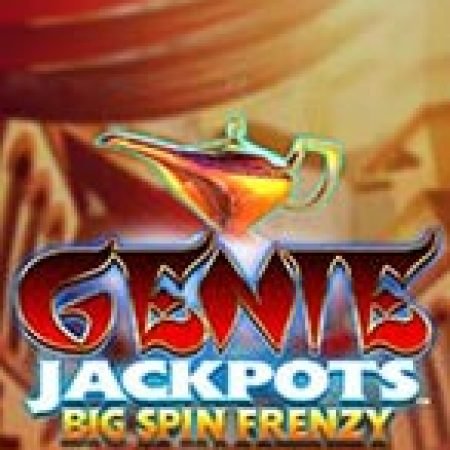 Genie Jackpots: Big Spin Frenzy Slot: Hướng Dẫn Chi Tiết Để Thắng Lớn và Giành Jackpot!