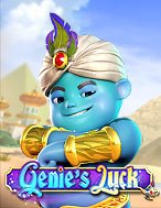 Genie’s Luck Slot: Hướng Dẫn Đầy Đủ Từ A đến Z Cho Người Mới