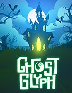 Ghost Glyph Slot: Hướng Dẫn Đầy Đủ Từ A đến Z Cho Người Mới