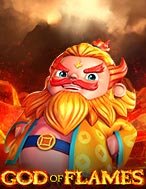 Chơi God of Flames Slot Ngay Hôm Nay – Phiêu Lưu Đến Thế Giới Kỳ Diệu!