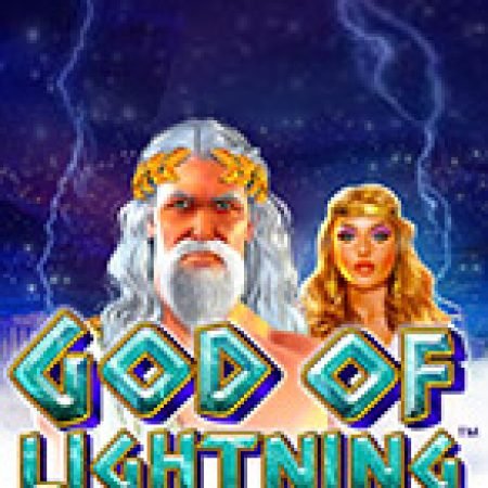 Cách Chinh Phục God of Lightning Slot: Chiến Lược và Hướng Dẫn