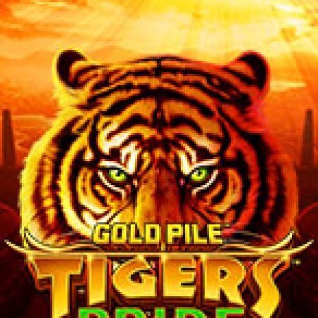 Cách Chinh Phục Gold Pile: Tigers Pride Slot: Chiến Lược và Hướng Dẫn