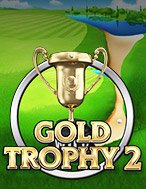 Chơi Cúp Vàng 2 – Gold Trophy 2 Slot Ngay Hôm Nay – Phiêu Lưu Đến Thế Giới Kỳ Diệu!