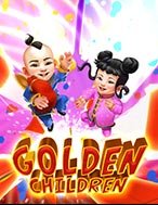 Golden Children Slot: Hướng Dẫn Đầy Đủ Từ A đến Z Cho Người Mới