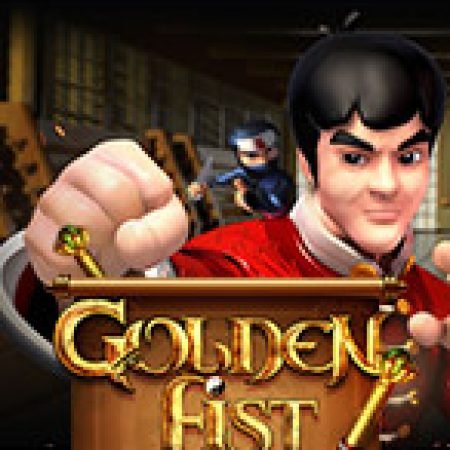 Khám Phá Golden Fist Slot: Trải Nghiệm Game Slot Huyền Bí