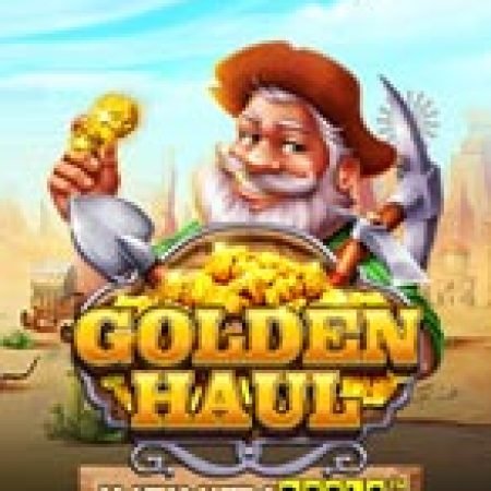 Golden Haul Infinity Reels Slot: Hướng Dẫn Đầy Đủ Từ A đến Z Cho Người Mới