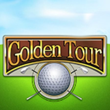 Cách Chinh Phục Golden Tour Slot: Chiến Lược và Hướng Dẫn