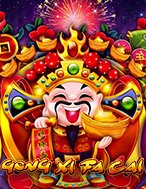 Chơi Gong Xi Fa Cai Slot Ngay Hôm Nay – Phiêu Lưu Đến Thế Giới Kỳ Diệu!