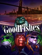 Good Fishes Slot: Hướng Dẫn Đầy Đủ Từ A đến Z Cho Người Mới