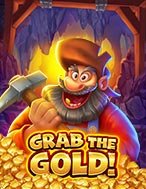 Cách Chinh Phục Grab the Gold! Slot: Chiến Lược và Hướng Dẫn