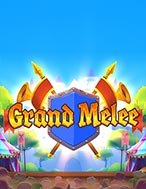 Chơi Grand Melee Slot Ngay Hôm Nay – Phiêu Lưu Đến Thế Giới Kỳ Diệu!