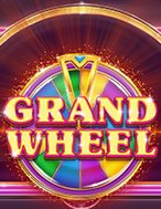 Vòng Quay Kỳ Diệu – Grand Wheel Slot: Hướng Dẫn Đầy Đủ Từ A đến Z Cho Người Mới