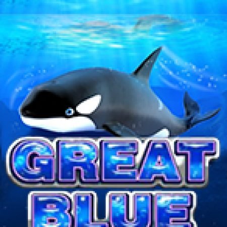 Great Blue Slot: Hướng Dẫn Chi Tiết Để Thắng Lớn và Giành Jackpot!