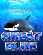 Great Blue Slot: Hướng Dẫn Chi Tiết Để Thắng Lớn và Giành Jackpot!