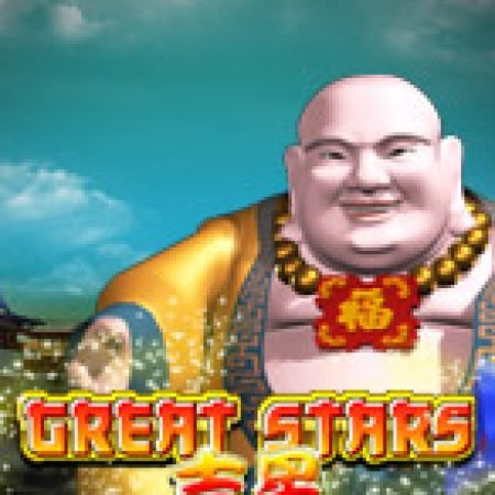 Đánh Giá Great Stars Slot: Kỳ Quan Game Slot Mới Nhất