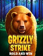 Grizzly Strike Slot: Hướng Dẫn Chi Tiết Để Thắng Lớn và Giành Jackpot!