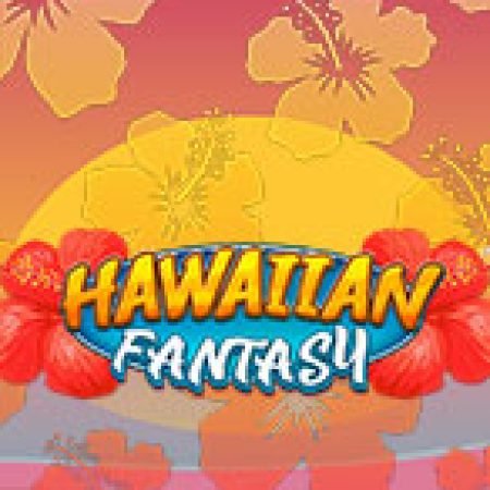 Hawaiian Fantasy Slot: Hướng Dẫn Chi Tiết Để Thắng Lớn và Giành Jackpot!